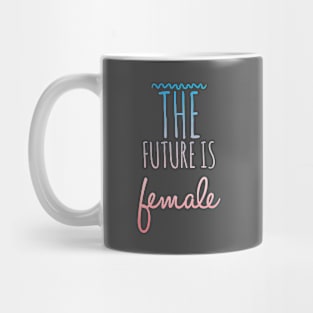 The future is female pink fade Mug